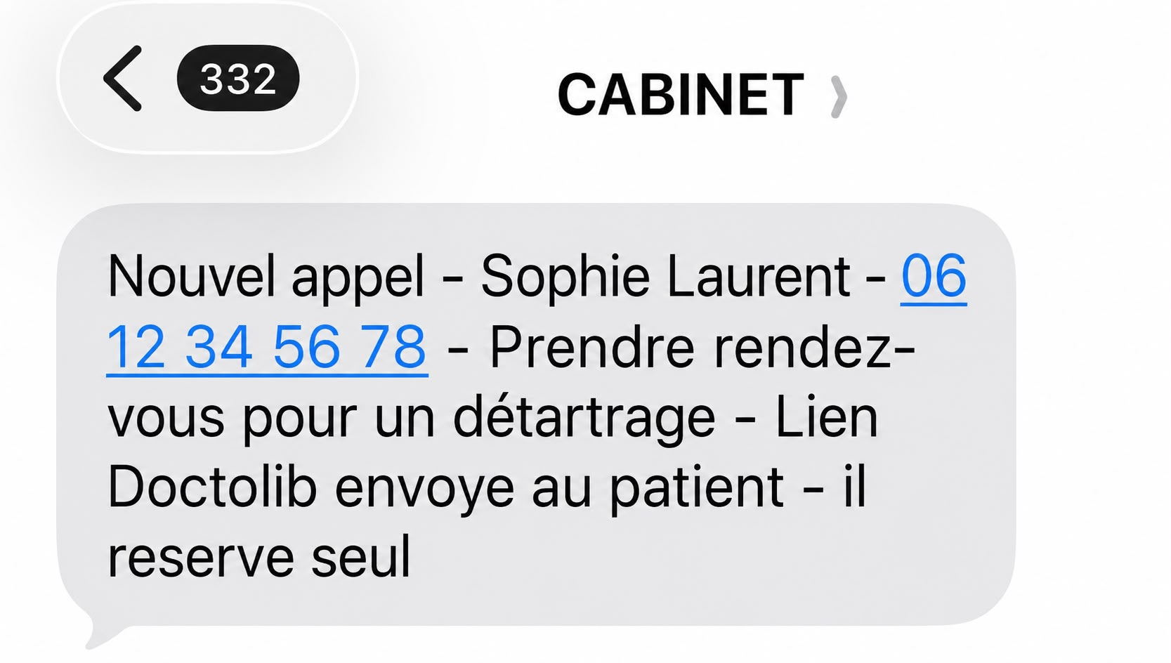 Capture d’écran du SMS d’alerte reçu par le secrétariat : « Nouvel appel — Sophie Laurent — 06 12 34 56 78 — Prendre rendez-vous pour un détartrage — Lien Doctolib envoyé au patient — il réserve seul ».